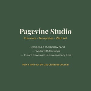 May include: A dark green graphic featuring the white text Pagevine Studio, followed by Planners, Templates, Wall Art in gold. Below are three bullet points: Designed & checked by hand, Works with free apps, Instant download, re-download any time.