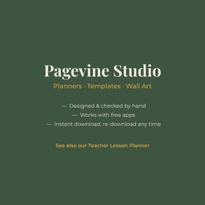 May include: A dark green graphic featuring the white text Pagevine Studio, followed by Planners &middot; Templates &middot; Wall Art. Below are three bullet points: Designed & checked by hand, Works with free apps, and Instant download, re-download any time.