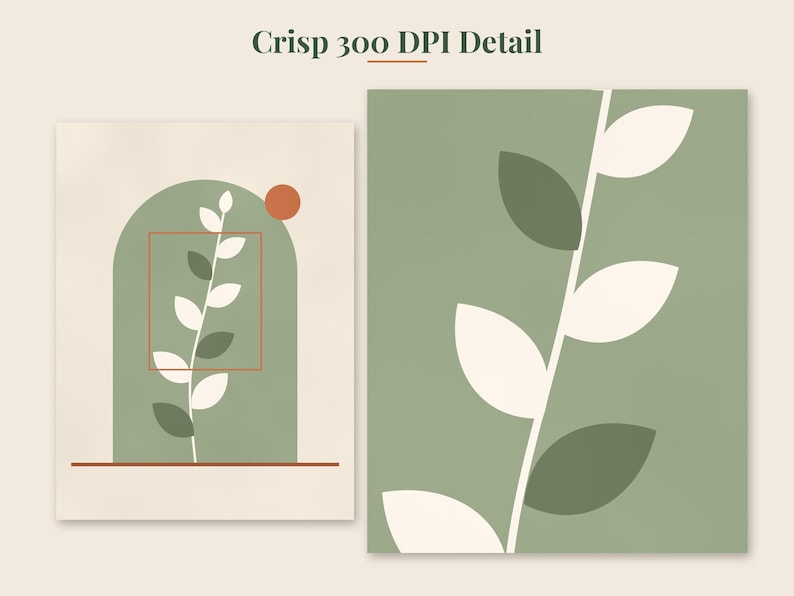 May include: A digital art print featuring a plant with white and dark green leaves centered within a sage green archway on a cream background. A small orange circle sits above the arch, and the text Crisp 300 DPI Detail appears at the top.