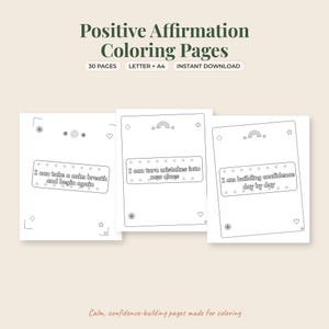 May include: Positive Affirmation Coloring Pages with 30 pages in Letter and A4 sizes. Three white sheets feature black line art with text: I can take a calm breath and begin again, I can turn mistakes into new clues, and I am building confidence day by day.
