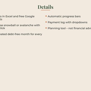 May include: A digital document titled Details listing features: Works in Excel and free Google Sheets, Choose snowball or avalanche with one click, Estimated debt-free month for every debt, Automatic progress bars, Payment log with dropdowns, Planning tool - not financial advice.