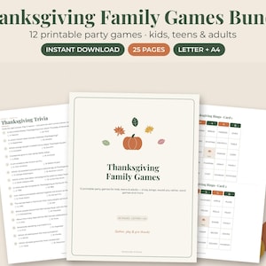 May include: A Thanksgiving Family Games bundle featuring 12 printable party games across 25 pages. The document includes trivia and bingo cards with pumpkin and autumn leaf illustrations. Text includes Thanksgiving Family Games, Gather, play & give thanks.