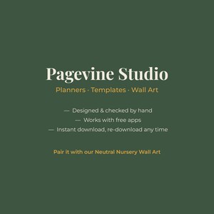May include: A dark green digital graphic with white and gold text reading Pagevine Studio, Planners, Templates, Wall Art, Designed & checked by hand, Works with free apps, Instant download, re-download any time, and Pair it with our Neutral Nursery Wall Art.