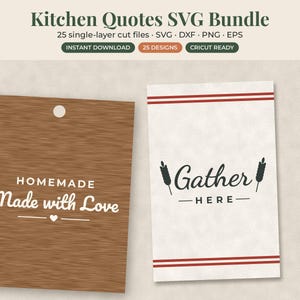 May include: A digital bundle of 25 kitchen quote SVG cut files featuring text designs. One brown wood-grain tag displays 'HOMEMADE Made with Love' in white. A white rectangular tag features red stripes and the black text 'Gather HERE'.