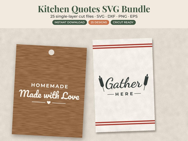 May include: A digital bundle of 25 kitchen quote SVG cut files featuring text designs. One brown wood-grain tag displays 'HOMEMADE Made with Love' in white. A white rectangular tag features red stripes and the black text 'Gather HERE'.