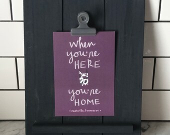 When You're Here You're Home Nashville Print/Post card