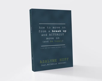 Break Up Help: How To Move On From A Breakup And Be Happy Workbook