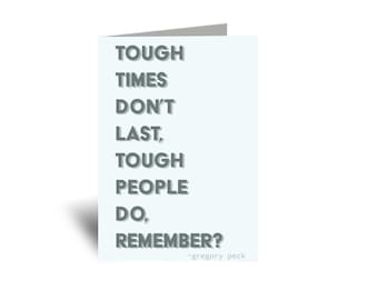 Tough Times Don’t Laugh, Remember? Tough People Do 5x7 Greeting Card