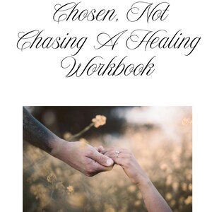 May include: A workbook cover with the text "Emotional Reset Workbook" and "Chosen, Not Chasing A Healing Workbook." The image shows two hands holding each other, one with a ring. The text "Created by Gabrielle" is at the bottom.
