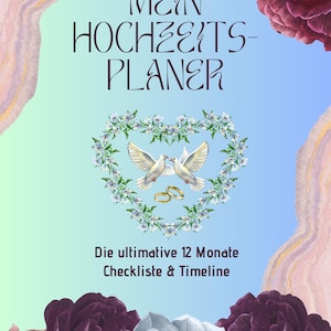 May include: A wedding planner cover with the text "MEIN HOCHZEITSPLANER". The design includes a heart-shaped floral wreath with two doves and wedding rings. The bottom text reads "Die ultimative 12 Monate Checkliste & Timeline". The background has floral and marble accents.