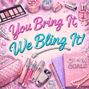 May include: A pink and glittery flat lay featuring makeup and accessories. The image includes eyeshadow palettes, lip gloss, a cosmetic bag, and a notebook with the words "Glam Goals." The text "You Bring It, We Bling It!" is displayed in pink and teal.