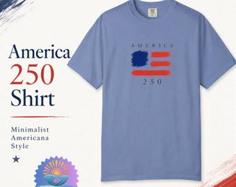 America 250 Shirt, Minimalist Brushstroke Flag Tee, Comfort Colors Patriotic Style