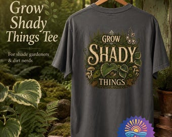 Shade Garden Shirt, Grow Shady Things Tee, Dirt Nerd Garden Club Comfort Colors, Hosta Fern Gardener Gift