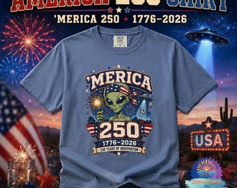 America 250 Shirt, Funny Alien Merica 250 Tee, Comfort Colors Patriotic Gift