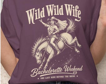 Vild vild fru möhippa skjorta, western brud Bronco t-shirt, en sista resa komfortfärger