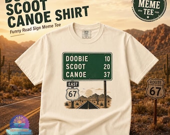 Doobie Scoot Canoe Shirt, Viral Meme Tee, Funny Road Sign Shirt, Misheard Lyric Shirt, Road Trip Graphic Tee, Comfort Colors Tee