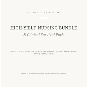 May include: A white document titled Botanical Calm Collection High-Yield Nursing Bundle & Clinical Survival Pack. It lists Complete Study Guides, Essential Lab Metrics, Clinical Brain Sheets, and Active Recall Decks, noting digital and print use.