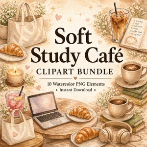 May include: A digital illustration titled Soft Study Café Clipart Bundle featuring watercolor elements including a laptop, croissants, coffee cups, iced drinks, a tote bag, a candle, books, and headphones arranged on a beige background.