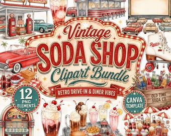 May include: A digital clipart bundle featuring retro diner and drive-in imagery, including a soda shop sign, jukebox, milkshake, burger, roller skate, and classic cars. The text reads Vintage SODA SHOP Clipart Bundle, 12 PNG ELEMENTS, and CANVA TEMPLATE.