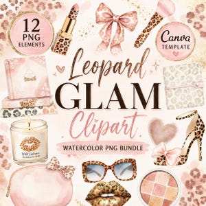 May include: A digital clipart collection featuring leopard print and blush pink elements including a lipstick, bow, makeup brush, candle, high heel, sunglasses, and makeup palette. Text reads: 12 PNG ELEMENTS, Canva TEMPLATE, Leopard GLAM Clipart, WATERCOLOR PNG BUNDLE, Wild Embrace Sandalwood & Amber.