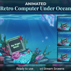 May include: Animated "Retro Computer Under Ocean" stream screens. The image shows an underwater scene with a retro computer displaying "Be Right Back". The scene includes coral, jellyfish, and bubbles. Ready to use.