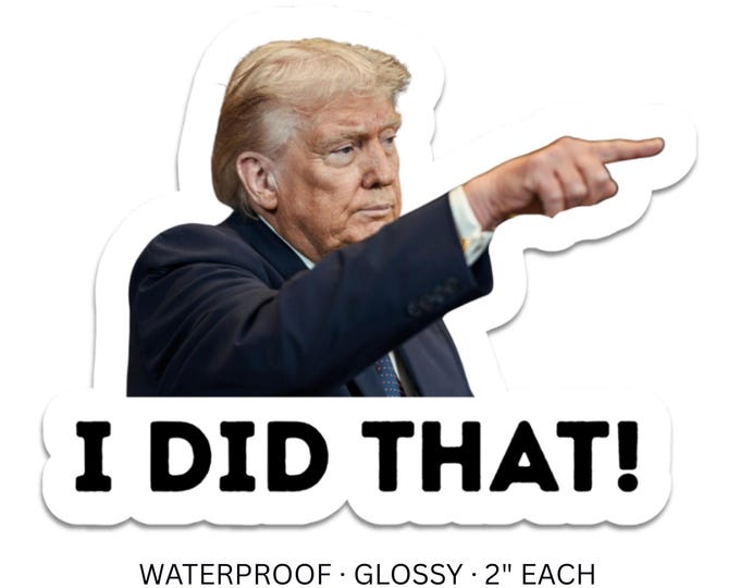 Trump "I Did That" Stickers, Bulk Waterproof Vinyl Decals, 2"