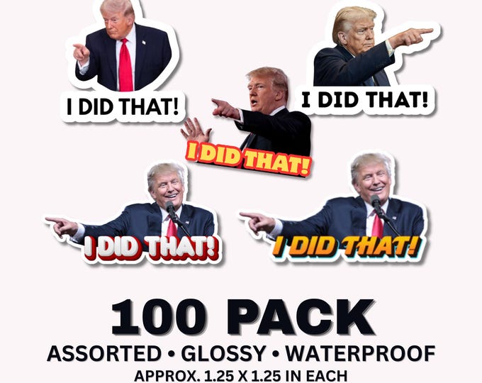 100 Pack Trump "I Did That" Stickers, Assorted Waterproof Decals (1.25")