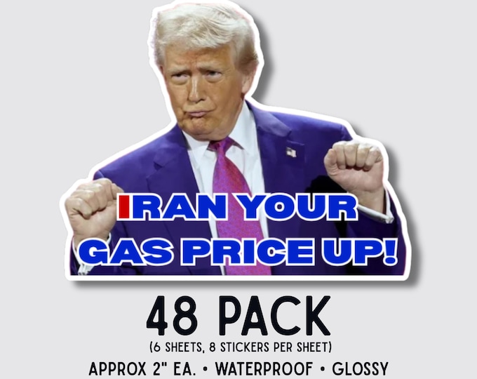 Trump Iran Your Gas Price Up Stickers, 48 pack, Waterproof Political Humor Decals 2"