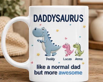 Custom Dinosaur Dad Coffee Mug, Funny Saurus Dinosaur Family Gift, Father's Day Birthday Gift For Dad From Kids Wife, Custom Daddysaurus Cup
