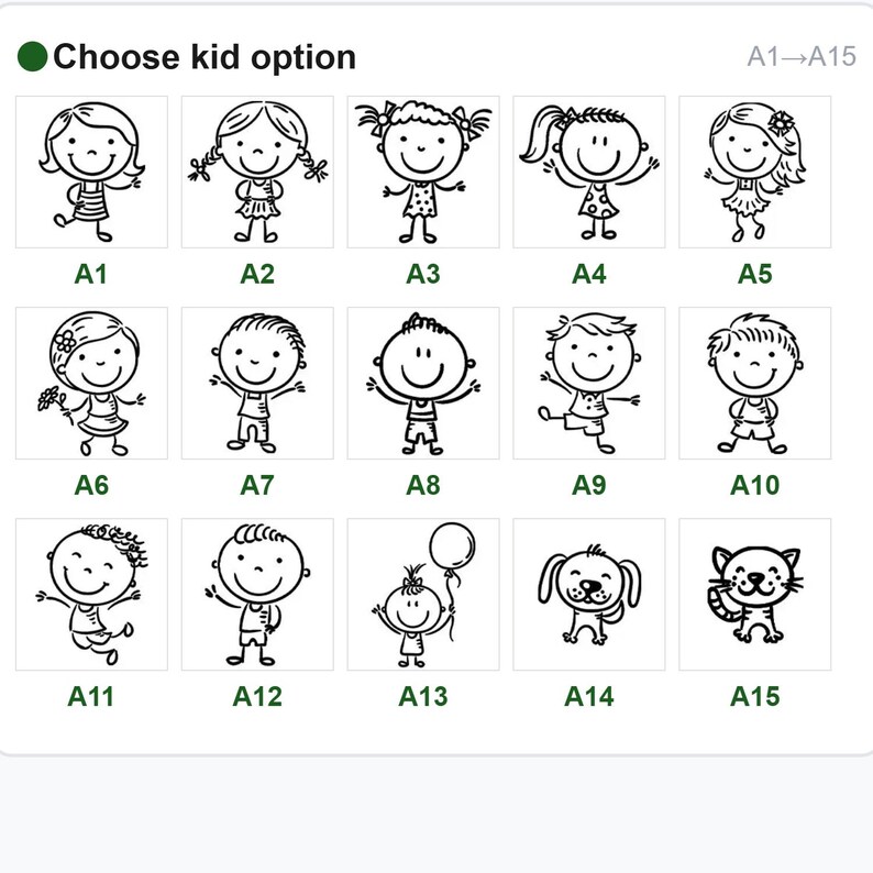 May include: A selection of fifteen black and white cartoon kid options, labeled A1 through A15. The options include various smiling children, a dog, and a cat, each with unique hairstyles and outfits. The text "Choose kid option" is at the top.
