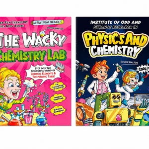 May include: Two children's books with illustrated covers. The left book is pink with the title The Wacky Chemistry Lab and a scientist character. The right book is black with the title Institute of Odd and Strange Research in Physics and Chemistry, featuring two children, a robot, and space elements.