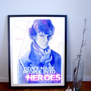 Sherlock Art Print, Sherlock Poster, Sherlock Print, Don&#39;t Make People Into Heroes, Sherlock Quote, Art Print, Art Poster