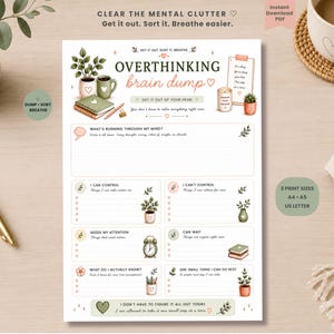 May include: A printable brain dump planner page featuring the title OVERTHINKING brain dump. The layout includes sections for What's Running Through My Mind, I Can Control, I Can't Control, Needs My Attention, Can Wait, and What Do I Actually Know.