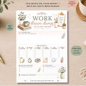 May include: A white paper planner sheet titled WORK brain dump with sections for sorting tasks, meetings, projects, emails, ideas, and someday items. The design features watercolor illustrations of plants, books, a coffee mug, and a clipboard.
