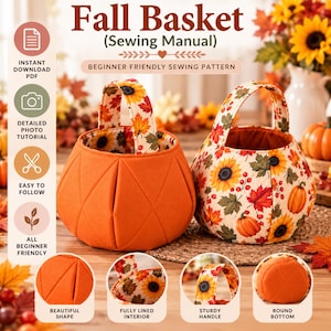 May include: A sewing pattern for a Fall Basket featuring two fabric baskets with handles. One basket is solid orange with a pleated design, and the other has a sunflower and autumn leaf print. Text includes Fall Basket, Sewing Manual, and features.