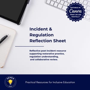 May include: A white document titled "Incident & Regulation Reflection Sheet" with text that reads "Reflective post-incident resource supporting restorative practice, regulation understanding, and collaborative review." Includes a Canva logo.