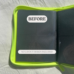 May include: Open view of a neon green zippered binder with a black interior. The binder is open, revealing several black sleeves. Text on the binder reads "BEFORE" and "NO LAYOUT DESIGN INCLUDED".