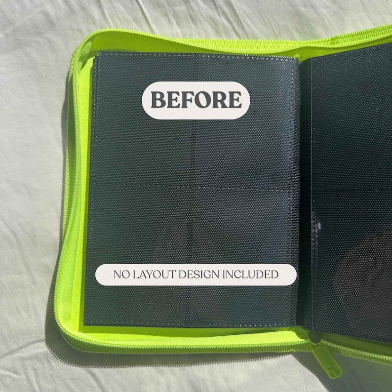 May include: Open view of a neon green zippered binder with a black interior. The binder is open, revealing several black sleeves. Text on the binder reads "BEFORE" and "NO LAYOUT DESIGN INCLUDED".