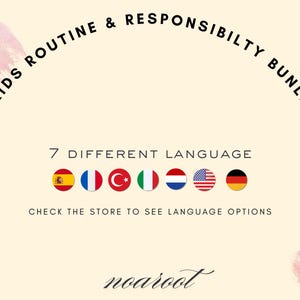 May include: A cream-colored graphic with the text "KIDS ROUTINE & RESPONSIBILTY BUNLE" in black, arched across the top. Below are seven flags and the text "7 DIFFERENT LANGUAGE". The bottom of the graphic reads "CHECK THE STORE TO SEE LANGUAGE OPTIONS".