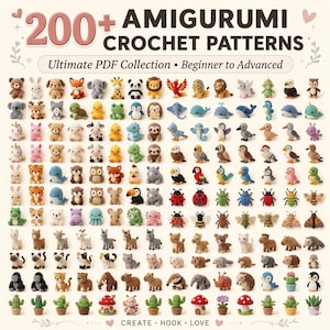 May include: A digital collection of 200+ amigurumi crochet patterns featuring a grid of small, colorful stuffed animal and plant designs. The text reads 200+ AMIGURUMI CROCHET PATTERNS, Ultimate PDF Collection, Beginner to Advanced, and CREATE HOOK LOVE.