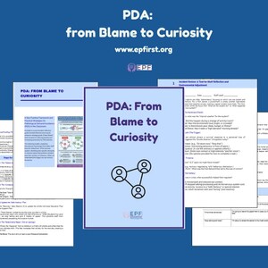May include: A collection of documents with the title "PDA: From Blame to Curiosity" in a blue and white color scheme. The documents include text and diagrams, with the website address www.epfirst.org visible.