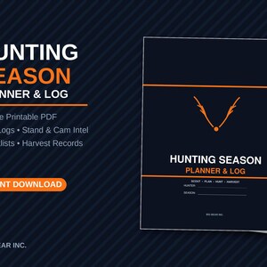 May include: A 9-page printable PDF hunting season planner and log with a dark blue background and orange text. The cover features an orange antler graphic, the title HUNTING SEASON PLANNER & LOG, and fields for hunter and season information.