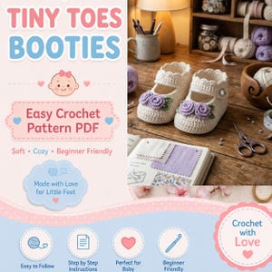 May include: A pair of cream-colored crochet baby booties featuring purple floral embellishments with green leaves on the front. The text on the image reads Tiny Toes Booties, Easy Crochet Pattern PDF, Soft, Cozy, Beginner Friendly, Made with Love for Little Feet, and Crochet with Love.