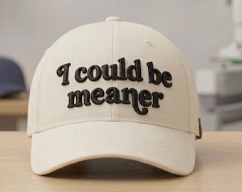I Could Be Meaner – 3D Puff Embroidery Cap Design | Streetwear Hat File (Instant Download)