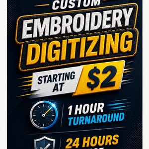 Puede incluir: Un letrero gráfico azul oscuro con texto en amarillo y blanco que dice CUSTOM EMBROIDERY DIGITIZING, STARTING AT $2, 1 HOUR TURNAROUND y 24 HOURS SERVICE. El diseño incluye un icono de reloj y un escudo con una marca de verificación sobre fondo texturizado.