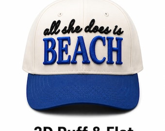 All She Does Is Beach – 3D Puff & Flat Embroidery Design |  (Digital Download)