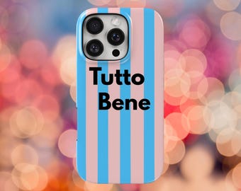 Italian Quote Striped Phone Case Tutto Bene TOUGH Cover for iPhone 17 Pro Max, 16e, 15, 14, 13 Samsung S26 Ultra,S25 FE,A57,A56 Pixel 10 9A
