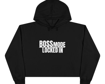 Boss Mode Locked In Crop Hoodie | Black crop Hoodie Boss & Beyond