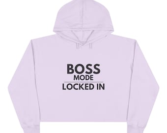 Boss Mode Locked In Crop Hoodie Lilac crop Hoodie Boss & Beyond