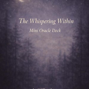 May include: A mini oracle deck titled "The Whispering Within" by Willow Luna. The cover shows a dark, dreamy landscape with a crescent moon and stars in the sky. The text is in a soft, elegant font.